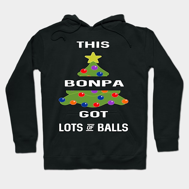 This BonPa Got Lots Of Balls Christmas Tree Gift Present men dad adult Hoodie by familycuteycom